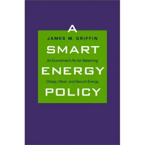 A Smart Energy Policy: An Economist's RX for Balancing Cheap, Clean, and Secure Energy