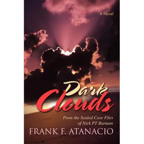 Dark Clouds: From the Sealed Case Files of Nick PT Barnum