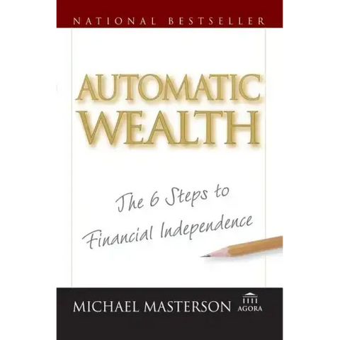 Automatic Wealth: The Six Steps to Financial Independence
