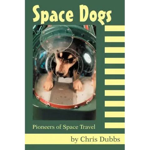 Space Dogs: Pioneers of Space Travel