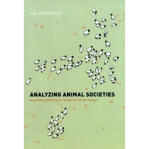 Analyzing Animal Societies: Quantitative Methods for Vertebrate Social Analysis