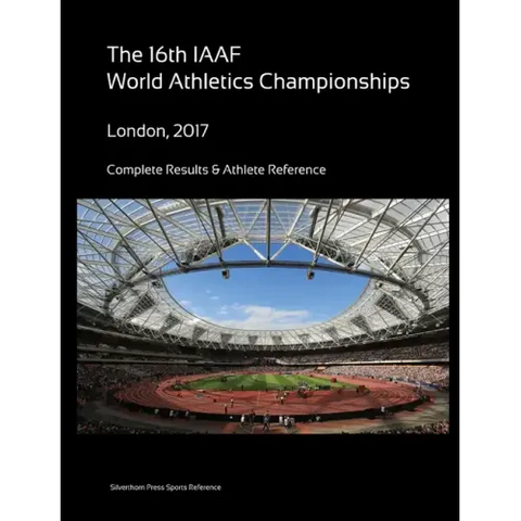 16th World Athletics Championships - London 2017. Complete Results & Athlete Reference