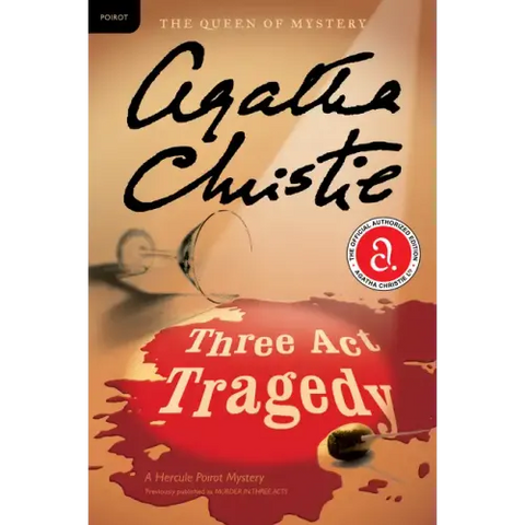 Three ACT Tragedy: A Hercule Poirot Mystery: The Official Authorized Edition
