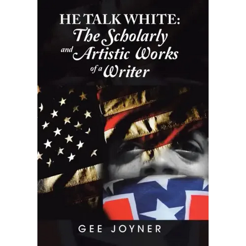He Talk White: The Scholarly and Artistic Works of a Writer