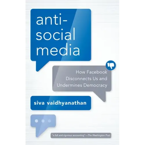 Antisocial Media: How Facebook Disconnects Us and Undermines Democracy