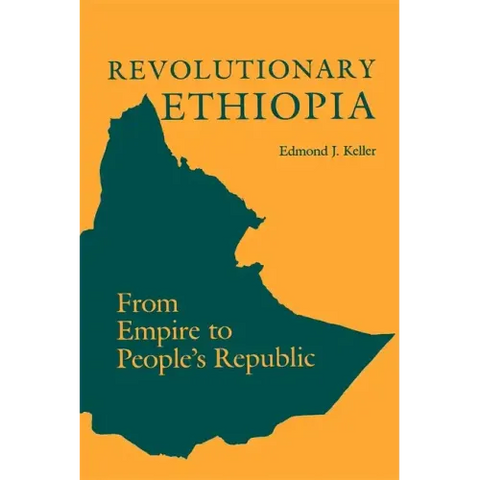 Revolutionary Ethiopia: From Empire to People's Republic