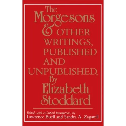 The Morgesons and Other Writings: Published and Unpublished