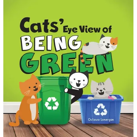 Cats' Eye View of Being Green - 2nd Edition: A rhyming book about sustainable living