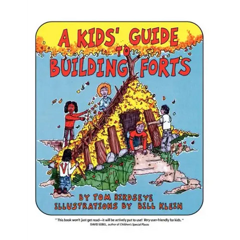 A Kids' Guide to Building Forts