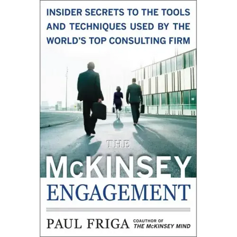 The McKinsey Engagement: A Powerful Toolkit for More Efficient and Effective Team Problem Solving