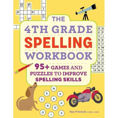 The 4th Grade Spelling Workbook: 95+ Games and Puzzles to Improve Spelling Skills