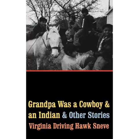 Grandpa Was a Cowboy and an Indian and Other Stories