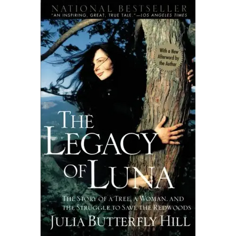 Legacy of Luna: The Story of a Tree, a Woman and the Struggle to Save the Redwoods