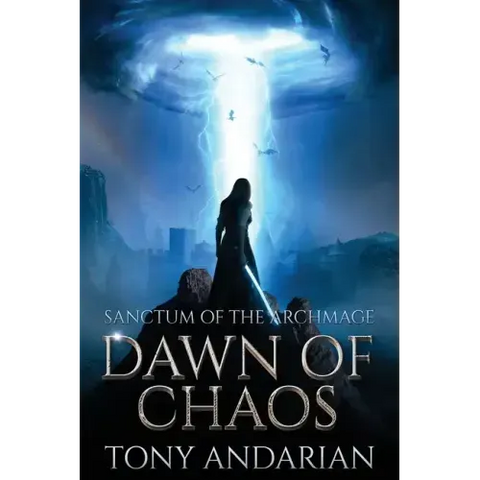 Dawn of Chaos: (Sanctum of the Archmage, Volume One)
