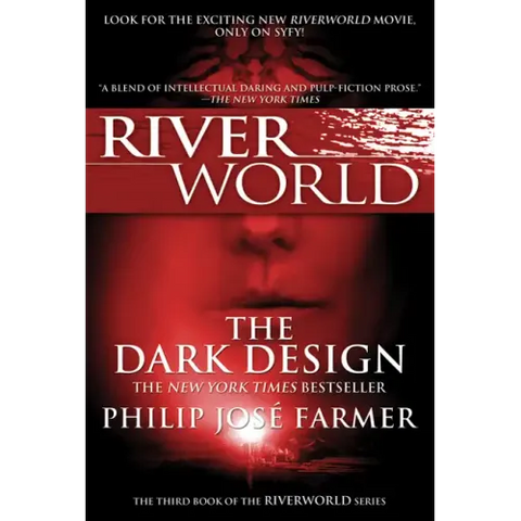 The Dark Design: The Third Book of the Riverworld Series