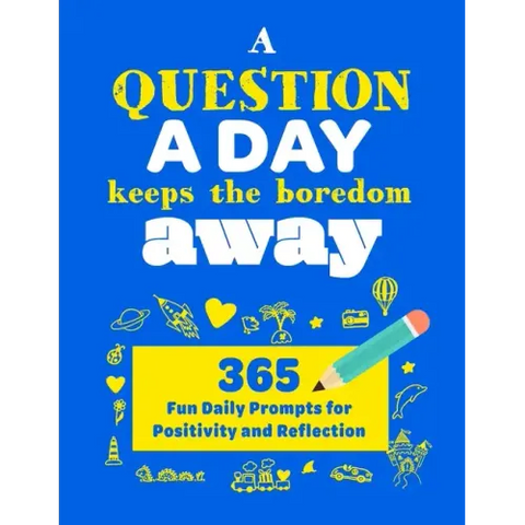A Question A Day Keeps the Boredom Away: A Gratitude Journal with 365 Fun Daily Positivity and Reflection Prompts for Kids