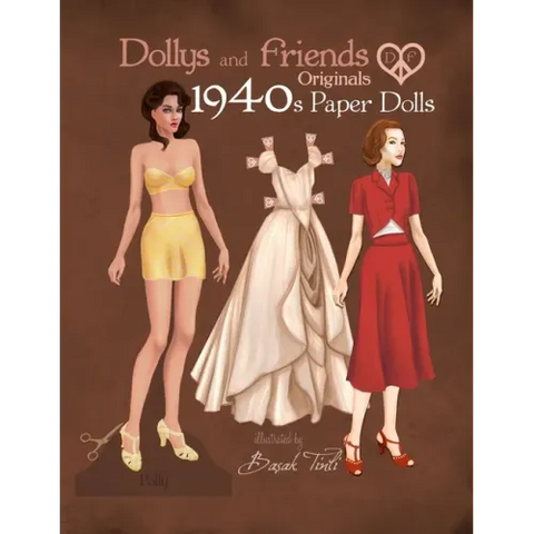 Dollys and Friends Originals 1940s Paper Dolls: Forties Vintage Fashion Dress Up Paper Doll Collection