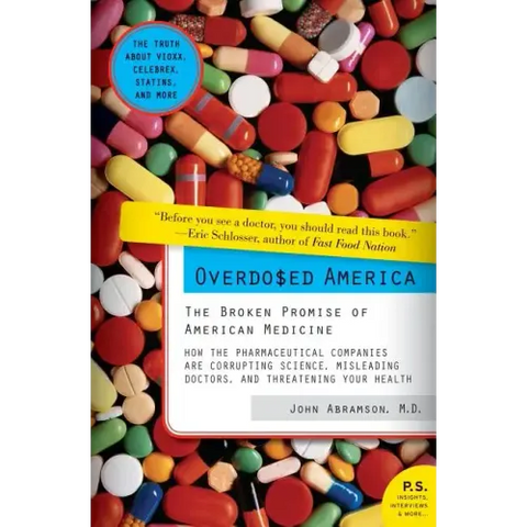 Overdosed America: The Broken Promise of American Medicine