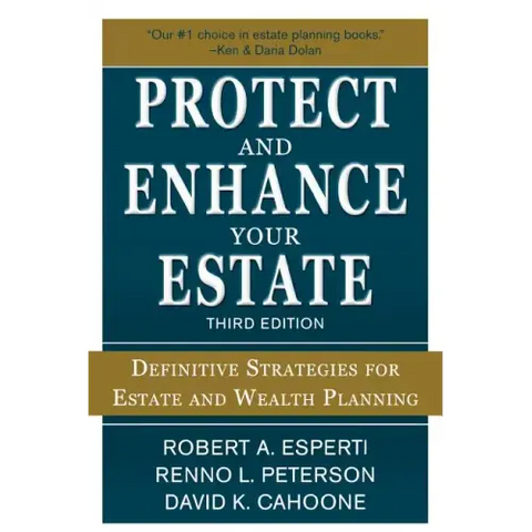 Protect and Enhance Your Estate: Definitive Strategies for Estate and Wealth Planning 3/E