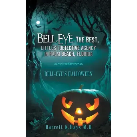 Bell-Eye, the Best, Littlest Detective Agency in Palm Beach, Florida: Bell-Eye's Halloween