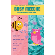 BUSY MEECHE and Maxwell the Bee