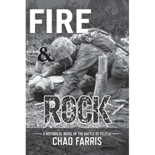 Fire and Rock: A historical novel of the battle of peleliu