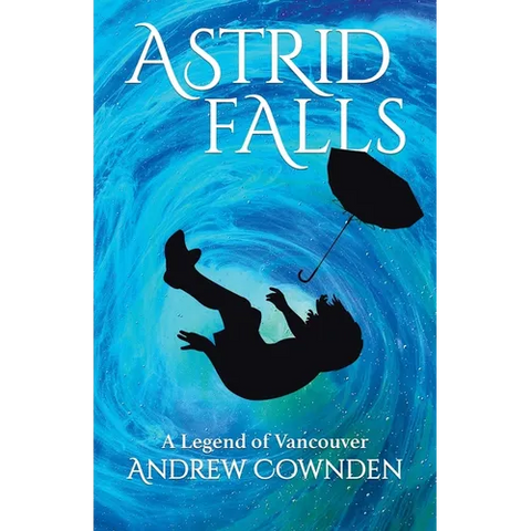 Astrid Falls: A Legend of Vancouver