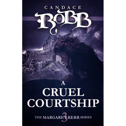 A Cruel Courtship: The Margaret Kerr Series - Book Three