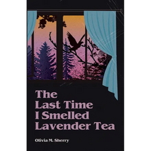 The Last Time I Smelled Lavender Tea - Paperback