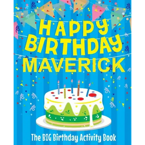 Happy Birthday Maverick - The Big Birthday Activity Book: Personalized Children's Activity Book