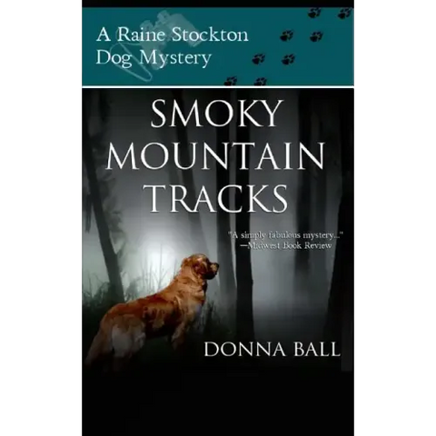 Smoky Mountain Tracks: A Raine Stockton Dog Mystery