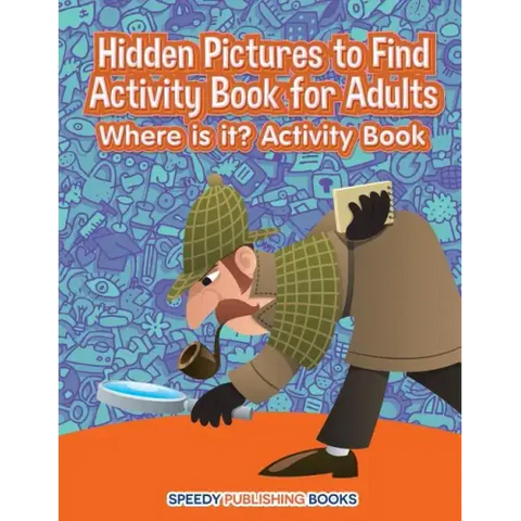 Hidden Pictures to Find Activity Book for Adults: Where is it? Activity Book