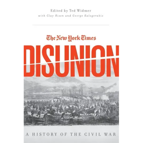New York Times Disunion: A History of the Civil War