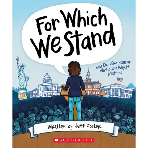 For Which We Stand: How Our Government Works and Why It Matters