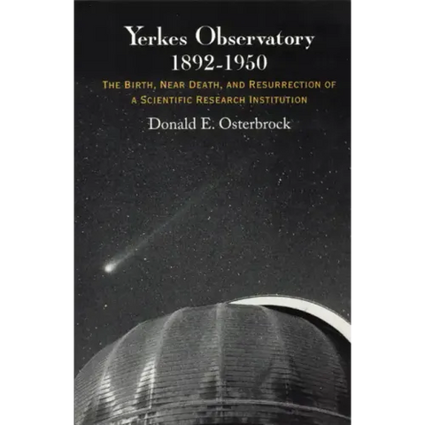 Yerkes Observatory, 1892-1950: The Birth, Near Death, and Resurrection of a Scientific Research Institution