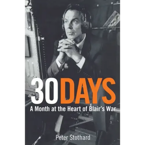 30 Days: A Month at the Heart of Blair's War