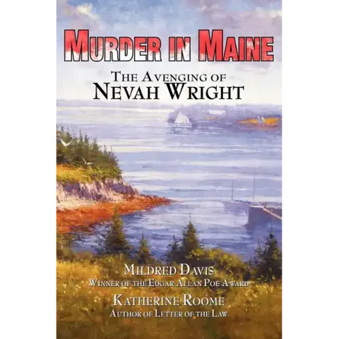 Murder in Maine: The Avenging of Nevah Wright