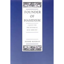 Founder of Hasidism: A Quest for the Historical Ba'al Shem Tov Volume 5 - Hardcover