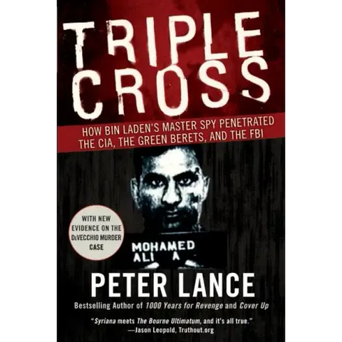 Triple Cross: How Bin Laden's Master Spy Penetrated the Cia, the Green Berets, and the FBI