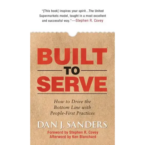 Built to Serve: How to Drive the Bottom Line with People-First Practices