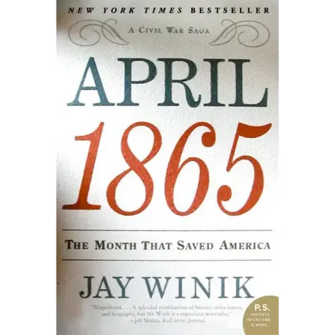 April 1865: The Month That Saved America