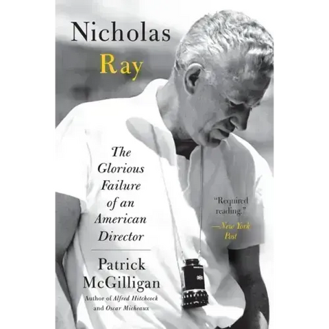 Nicholas Ray: The Glorious Failure of an American Director