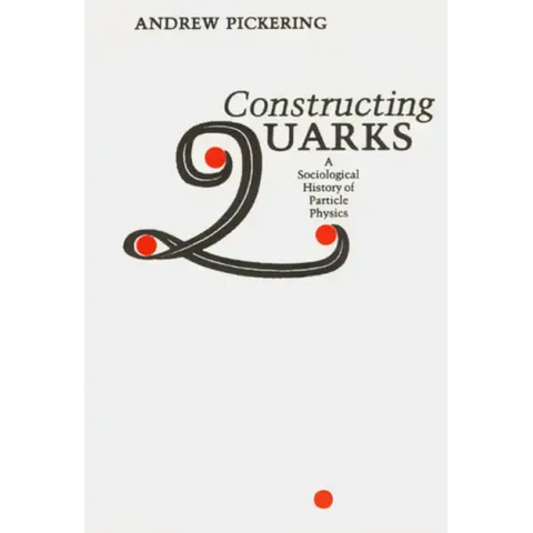 Constructing Quarks: A Sociological History of Particle Physics