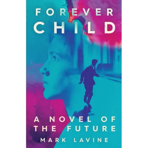 ForeverChild: A Novel of the Future