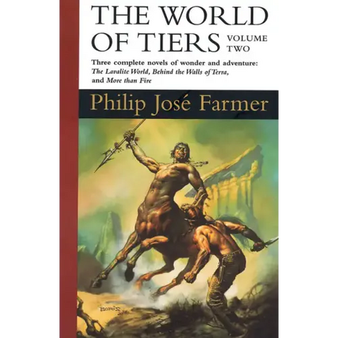 The World of Tiers: Volume Two: The Lavalite World, Behind the Walls of Terra, & More Than Fire