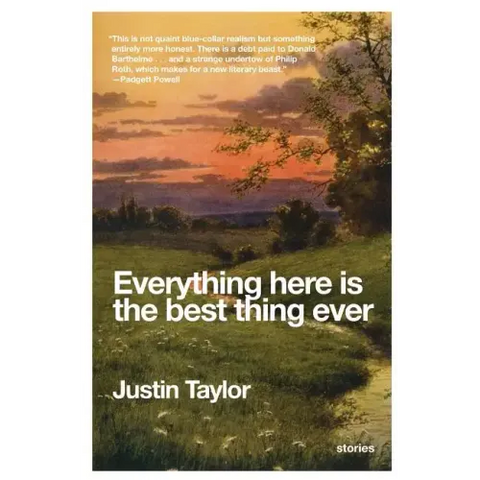 Everything Here Is the Best Thing Ever: Stories