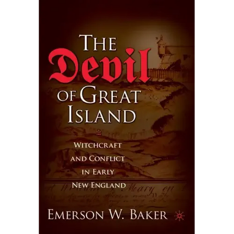 The Devil of Great Island: Witchcraft and Conflict in Early New England