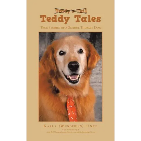 Teddy Tales: True Stories of a School Therapy Dog