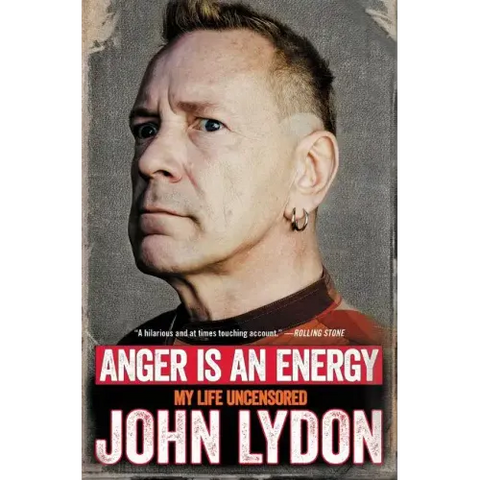 Anger Is an Energy: My Life Uncensored