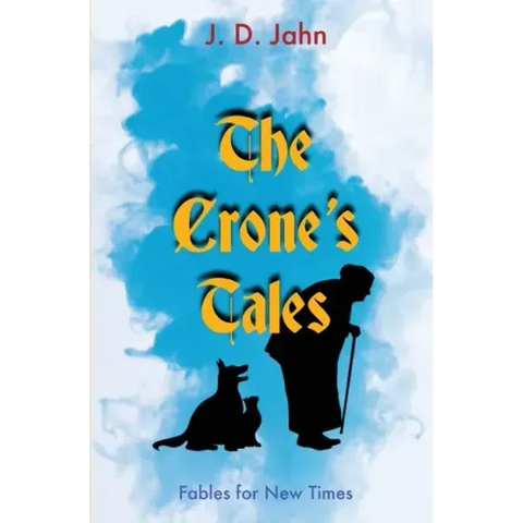 The Crone's Tales: Fables for New Times